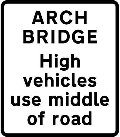 High vehicles to use middle of road at arch bridge ahead
