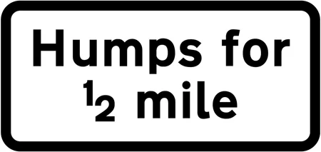 Road humps ahead for half a mile
