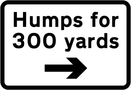 Road humps ahead to the right for 300 yards