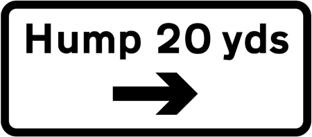 Road hump to the right and at 20 yards