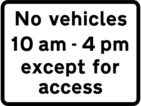 All vehicles prohibited during the time indicated except for access