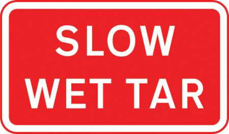 Vehicular traffic should proceed slowly owing to temporary hazard resulting from wet tar on the road