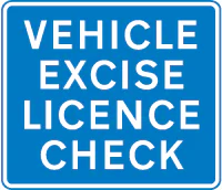 Vehicle excise licence check point ahead