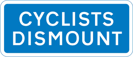 Cyclists to dismount at the end if, or at a break in, a cycle lane, track or route